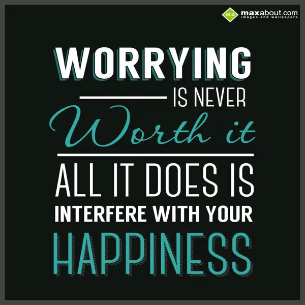 Cool Greetings Wishes: Worrying is Never Wo