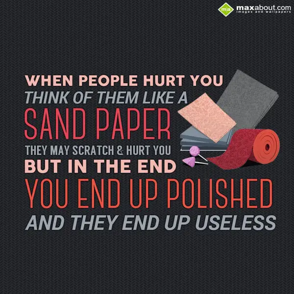 Motivational Greetings Wishes: When people hurt you