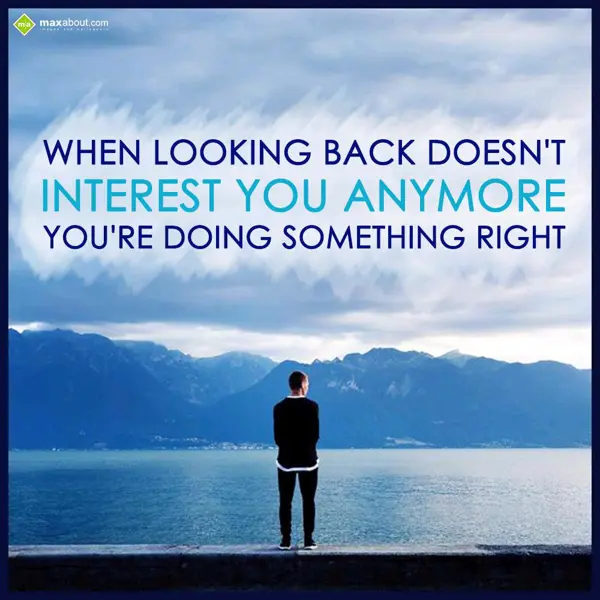 Advice Greetings Wishes: When looking back do