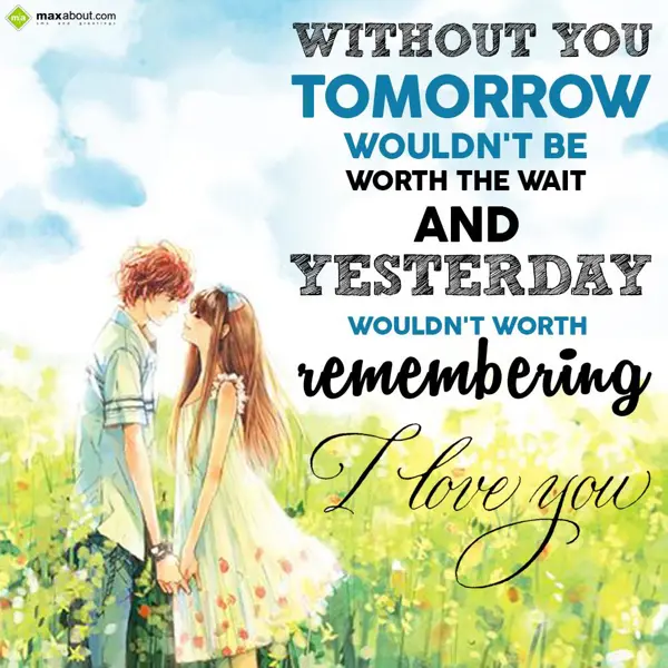 Love Greetings Wishes: Without you tomorrow