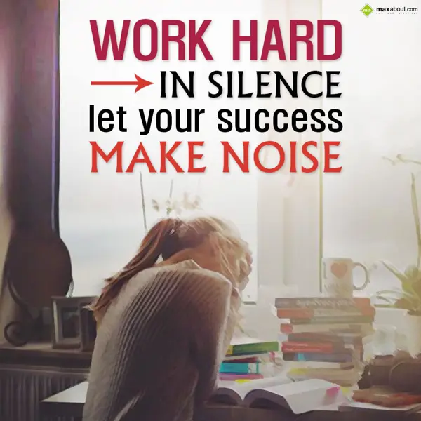 Quotes Greetings Wishes: Work hard in silence