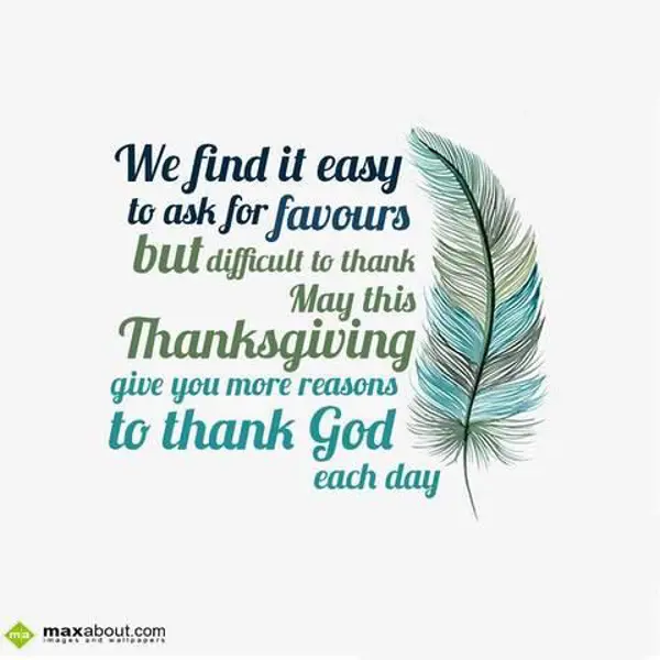 Thanksgiving Greetings Wishes: We find it easy to a