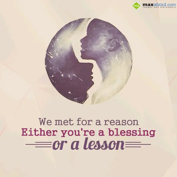 Motivational Greetings Wishes: We met for a reason
