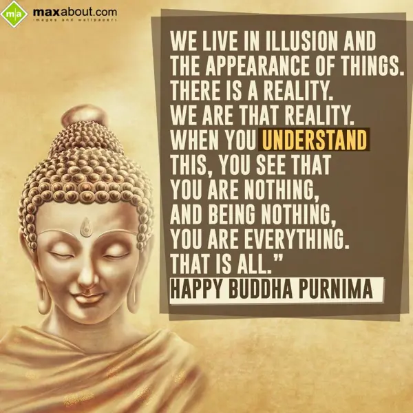 Buddha Purnima Greetings Wishes: We live in illusion 