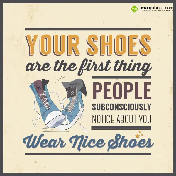 People Facts Greetings Wishes: Your shoes are the f