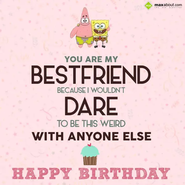 Friends Birthday Greetings Wishes: You are my bestfrien