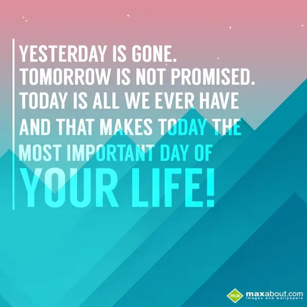 Life Greetings Wishes: Yesterday is gone,
