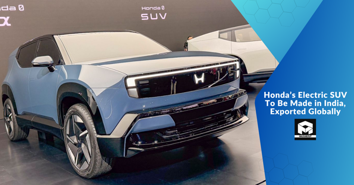 Honda’s Electric SUV To Be Made in India, Exported Globally