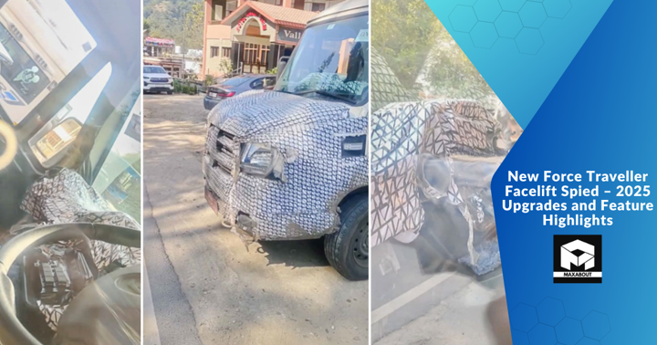 New Force Traveller Facelift Spied – 2025 Upgrades and Feature Highlights