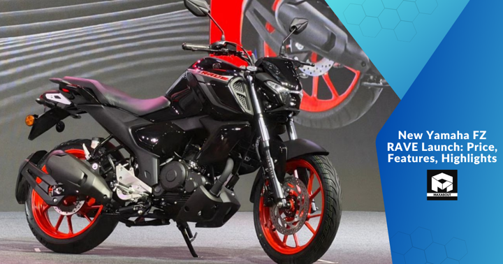 New Yamaha FZ RAVE Launch: Price, Features, Highlights