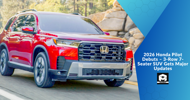 2026 Honda Pilot Debuts – 3-Row 7-Seater SUV Gets Major Updates