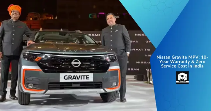 Nissan Gravite MPV: 10-Year Warranty & Zero Service Cost in India
