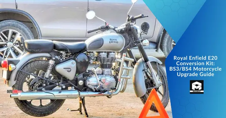 Royal Enfield E20 Conversion Kit: BS3/BS4 Motorcycle Upgrade Guide