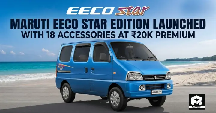 Maruti Eeco Star Edition Launched with 18 Accessories at ₹20K Premium
