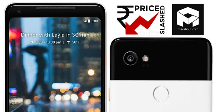 Google Pixel 2 XL Price Dropped by INR 27,500 in India