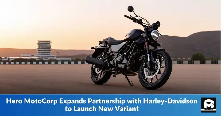 Hero MotoCorp Expands Partnership with Harley-Davidson to Launch New Variant