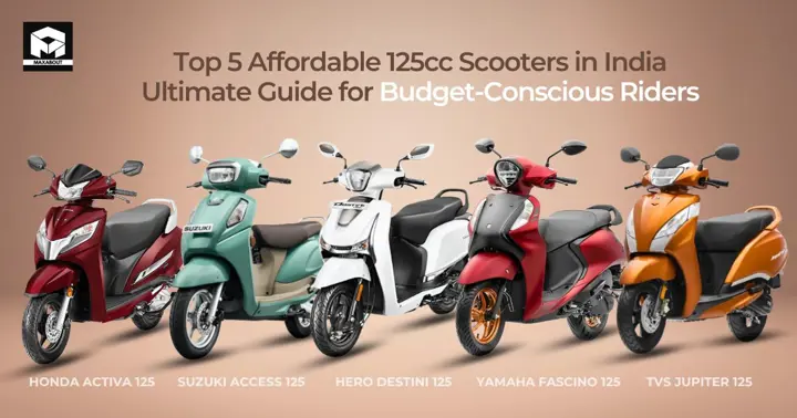 Top 5 Affordable 125cc Scooters in India: Ultimate Guide for Budget-Conscious Riders