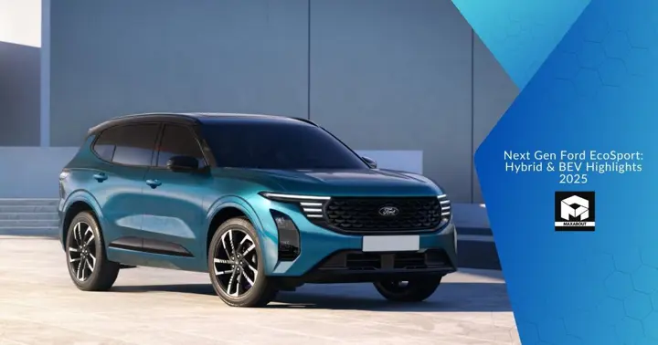 Next Gen Ford EcoSport: Hybrid & BEV Highlights 2025