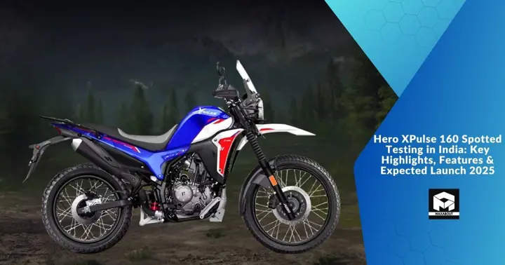 Hero XPulse 160 Spotted Testing in India: Key Highlights, Features & Expected Launch 2025