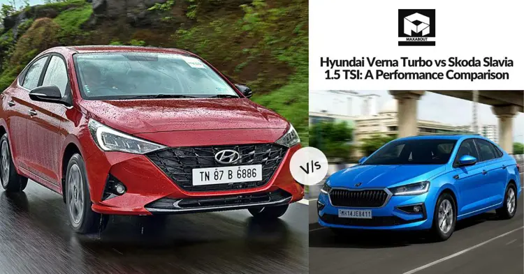 Hyundai Verna Turbo vs Skoda Slavia 1.5 TSI: A Performance Comparison